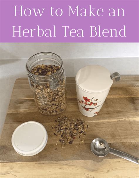 How to Make a Homemade Herbal Tea Blend - Rivers Family Farm