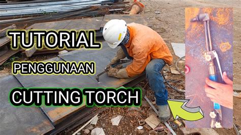 CARA MENGGUNAKAN CUTTING TORCH || TUTORIAL CUTTING TORCH - YouTube