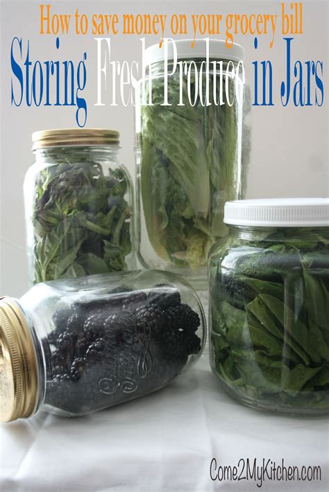 Come 2 My Kitchen: Storing Fresh Produce in Jars