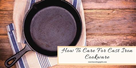 The Ultimate Guide To Cast Iron Care & Maintenance