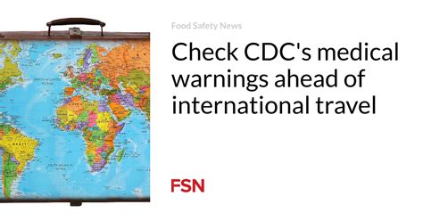 Check CDC&#039;s medical warnings ahead of international travel | Food ...