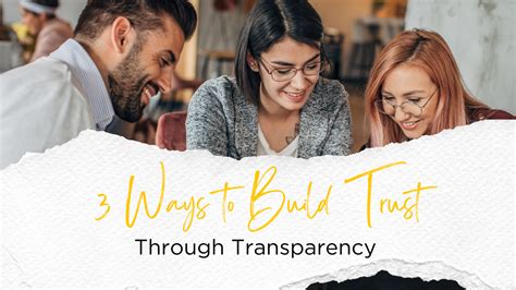 3 Ways to Build Trust Through Transparency