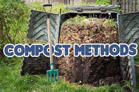 Different Composting Methods: A Comprehensive Guide - Patient Gardener