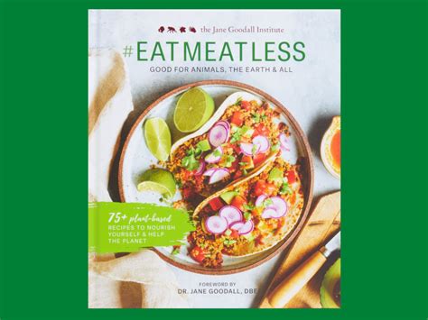 #EatMeatless Jane Goodall Unveils Plant-Based Cookbook To Encourage ...