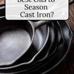 The Best Oils to Season Cast Iron · Nourish and Nestle