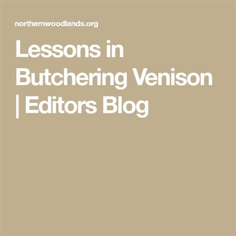 Lessons in Butchering Venison | Editor's Blog