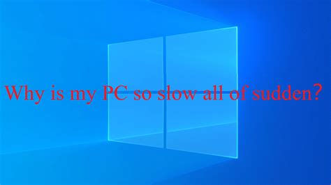 Why Is My PC So Slow All of Sudden[8 Fixes Included]