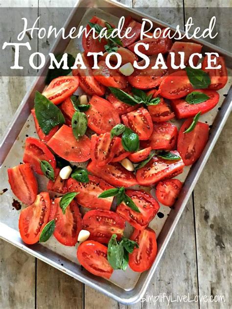 Easy, Homemade Roasted Tomato Sauce - Simplify, Live, Love