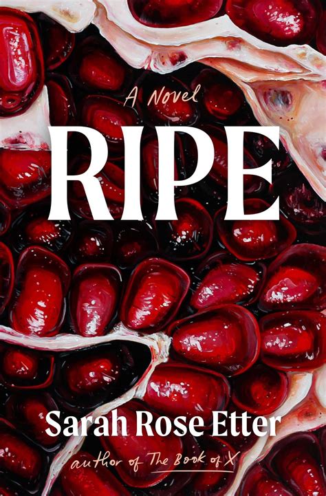 Ripe by Sarah Rose Etter | Goodreads