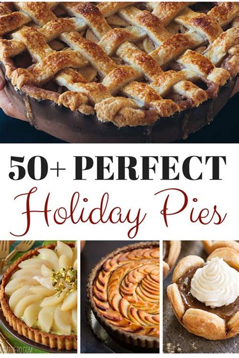 50 + Perfect Holiday Pie Recipes - BonBon Break | Holiday pies recipes ...