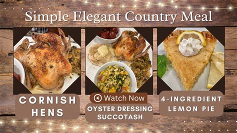 Simple Elegant Country Meal - Cornish Hens, Oyster Dressing, Succotash ...