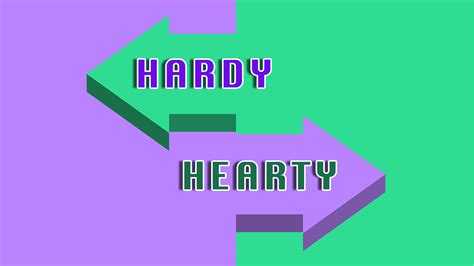 Hearty vs. Hardy: What’s the Difference?