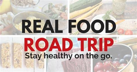 Road Trip Food - Eat Healthy While You're Traveling