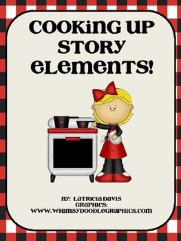 Cooking Up Story Elements! Literacy Center by Wild About Second Grade