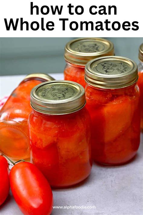 Canning Tomatoes (An Easy Step-by-Step) - Alphafoodie