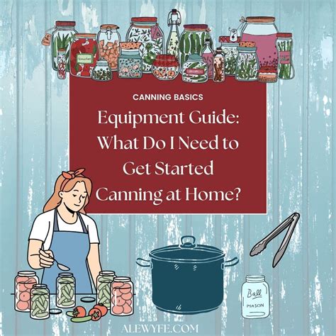 Canning Equipment Guide: What do I need to start canning at home?