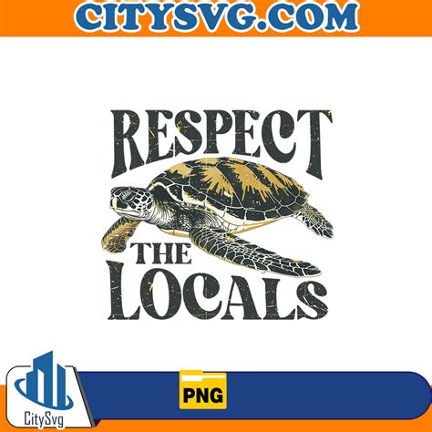 Respect the locals png, Instant Download – CITYSVG