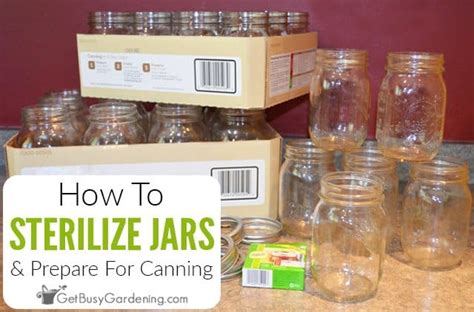 How To Prepare &amp; Sterilize Jars For Canning - Get Busy Gardening