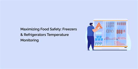 Maximizing Food Safety: Freezers &amp; Refrigerators Temperature Monitorin ...