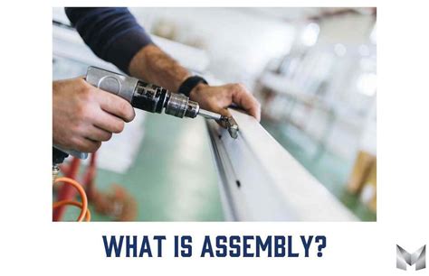 The Assembly Process in Manufacturing