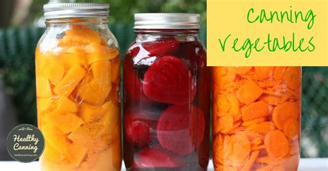 Canning Vegetables - Healthy Canning in Partnership with Facebook Group ...