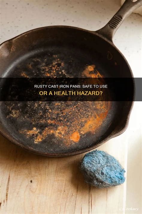 Rusty Cast Iron Pans: Safe To Use Or A Health Hazard? | CyCookery